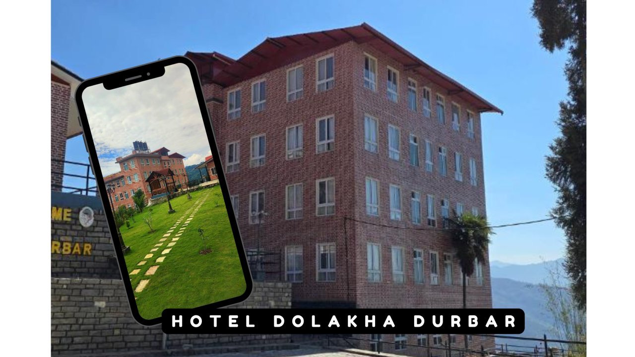 Why You Should Visit Hotel Dolakha Durbar and Discover the Charm of Dolakha