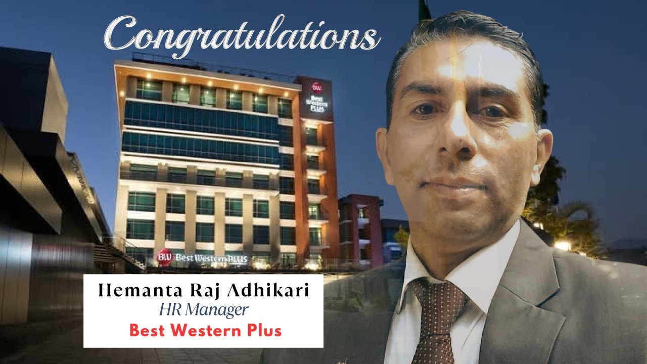 Leadership Spotlight: Mr. Hemanta Raj Adhikari Appointed as HR Manager at Best Western Plus Kathmandu